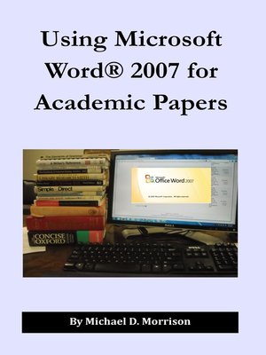 cover image of Using Microsoft Word 2007 for Academic Papers